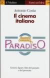 Il cinema italiano. Generi, figure, film del passato e del presente