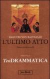 Teodrammatica. 5.L'ultimo atto