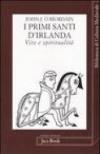 I primi santi d'Irlanda. Vite e spiritualità