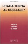 L'Italia torna al nucleare. I costi, i rischi, le bugie