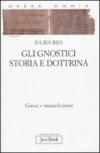 Opera omnia. 9.Gli gnostici. Storia e dottrina. Gnosi e manicheismo