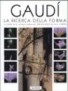 Gaudì. La ricerca della forma