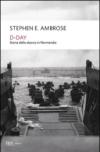 D-Day. Storia dello sbarco in Normandia