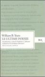 Le ultime poesie. Testo inglese a fronte