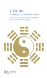 I-Ching. Il libro delle trasformazioni