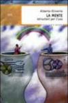 La mente. Istruzioni per l'uso
