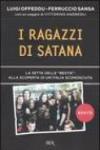 I ragazzi di Satana. La setta delle «Bestie»: alla scoperta di un'Italia sconosciuta