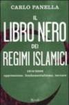 Il libro nero dei regimi islamici. 1914-2006 oppressione, fondamentalismo, terrore