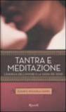 Tantra e meditazione. L'energia dell'amore e la gioia dei sensi