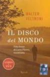 Il disco del mondo. Vita breve di Luca Flores, musicista. Con DVD