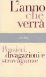 L'anno che verrà. Pensieri, divagazioni e stravaganze