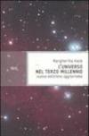 L'universo nel Terzo millennio. ?Le meraviglie che conosciamo e i misteri ancora insoluti del cosmo