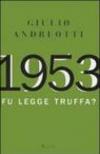 1953. Fu legge truffa?