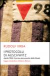 I protocolli di Auschwitz. Aprile 1944: il primo documento della Shoah