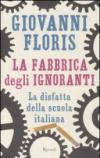 La fabbrica degli ignoranti. La disfatta della scuola italiana