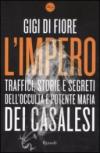 Impero. Traffici, storie e segreti dell'occulta e potente mafia dei Casalesi (L')