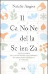 Il canone della scienza. Visita guidata dall'infinitesimale all'infinito per principianti entusiasti o perplessi