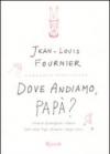 Dove andiamo, papà? Vivere, piangere, ridere con due figli diversi dagli altri