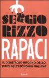Rapaci. Il disastroso ritorno dello stato nell'economia italiana