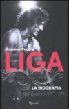 Liga. La biografia