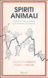 Spiriti animali. Come la natura umana può salvare l'economia