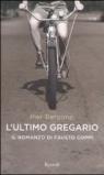 L'ultimo gregario. Il romanzo di Fausto Coppi