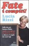 Fate i compiti! Dalla tata più famosa d'Italia, regole e consigli per far amare la scuola e ottenere il meglio dai nostri figli