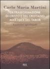 La trasformazione di Cristo e del cristiano alla luce del Tabor. Esercizi spirituali