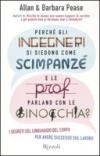 Perch gli ingegneri si siedono come gli scimpanz e le prof parlano con le gino