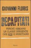 Decapitati. Perché abbiamo la classe dirigente che non ci meritiamo