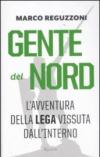 Gente del Nord. Una storia della Lega vissuta dall'interno