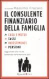 Il consulente finanziario della famiglia. Casa e mutui. Tasse. Investimenti. Pensioni