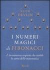 I numeri magici di Fibonacci. L'avventurosa scoperta che cambiò la storia della matematica