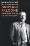 Giovanni Falcone un eroe solo. Il tuo lavoro, il nostro presente. I tuoi sogni, il nostro futuro