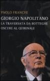 Giorgio Napolitano. La traversata da Botteghe Oscure al Quirinale