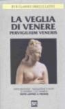 La veglia di Venere. Pervigilium Veneris. Testo latino a fronte