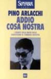 Addio cosa nostra. I segreti della mafia nella confessione di Tommaso Buscetta