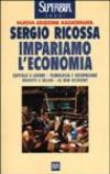 Impariamo l'economia. Capitale e lavoro, tecnologia e occupazione, profitti e salari, la new economy