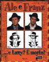 Ale e Franz... E Larry? È morto!