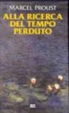 Alla ricerca del tempo perduto. Dalla parte di Swann-All'ombra delle fanciulle in fiore-I Guermantes-Sodoma e Gomorra-La prigioniera-La fuggitiva-Il tempo ritrovato (7 vol.)