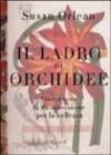 Il ladro di orchidee. Storia vera di un'ossessione per la bellezza