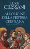All'origine della pretesa cristiana. Volume secondo del PerCorso