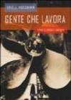 Gente che lavora. Storie di operai e contadini