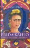 Frida Kahlo. Una vita d'arte e di passione