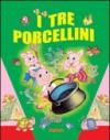 I tre porcellini. Ediz. illustrata