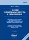 I ricorsi in materia lavoristica e previdenziale. Con CD-ROM