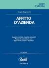 Affitto d'azienda. Aspetti civilistici, fiscali e contabili. Rapporti contrattuali con dipendenti, clienti e fornitori