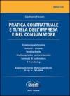 Pratica contrattuale e tutela dell'impresa e del consumatore