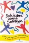 Dolcissime donne selvagge