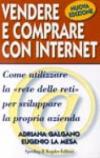 Vendere e comprare con Internet. Come utilizzare la «Rete delle reti» per sviluppare la propria azienda